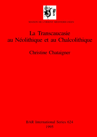La Transcaucasie au Néolithique et au Chalcolithique cover