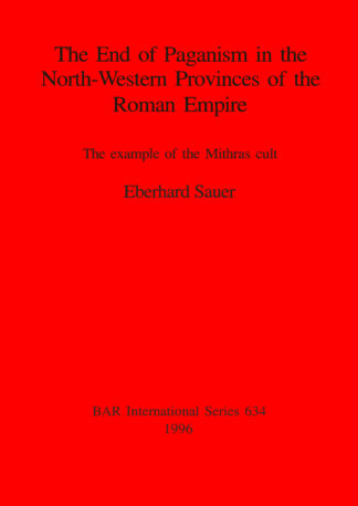 End of Paganism in the North-Western Provinces of the Roman Empire cover