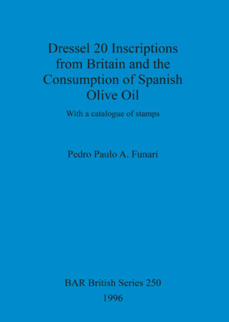Dressel 20 inscriptions from Britain and the consumption of Spanish olive oil cover