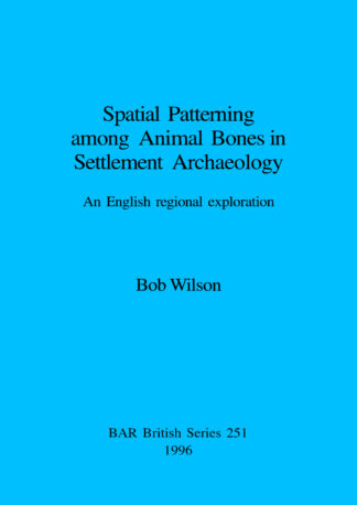 Spatial Patterning Among Animal Bones in Settlement Archaeology cover