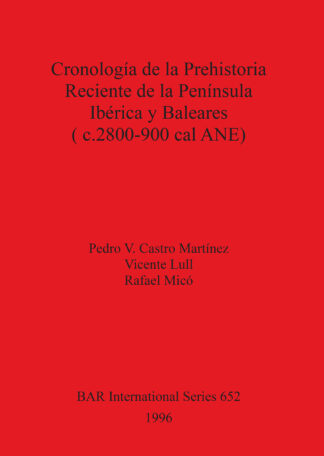 Cronología de la Prehistoria Reciente de la Península Ibérica y Baleares (c.2800-900 cal ANU) cover