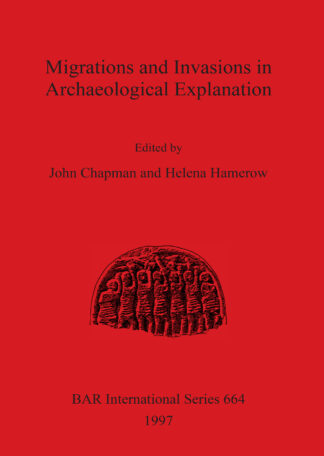 Migrations and Invasions in Archaeological Explanation cover