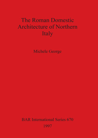 Roman Domestic Architecture of Northern Italy cover