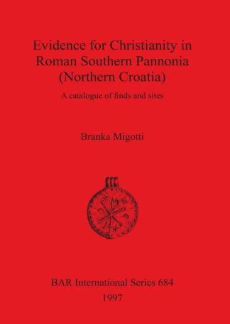 Evidence for Christianity in Roman Southern Pannonia (Northern Croatia) cover