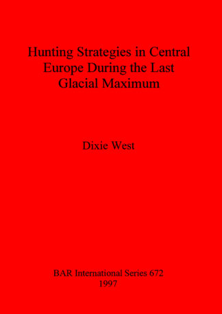 Hunting Strategies in Central Europe During the Last Glacial Maximum cover