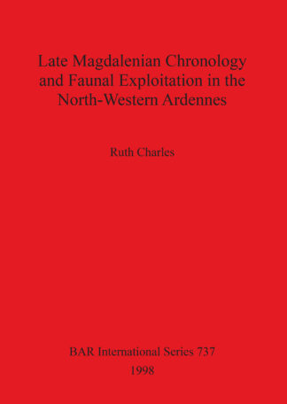Late Magdalenian Chronology and Faunal Exploitation in the North-Western Ardennes cover