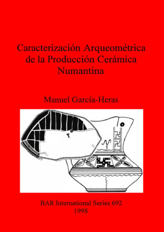 Caracterización Arqueométrica de la Producción Cerámica Numantina cover