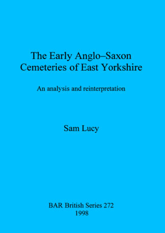 Early Anglo-Saxon Cemeteries of East Yorkshire cover