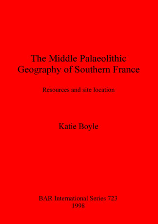Middle Palaeolithic Geography of Southern France cover