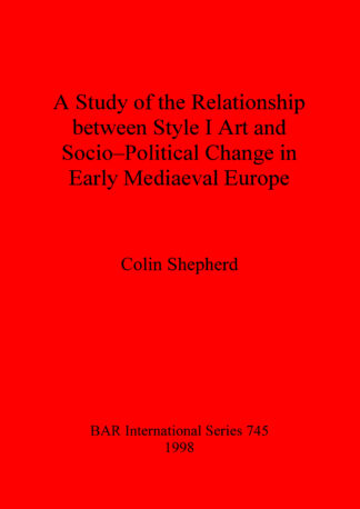 Study of the Relationship Between Style I Art and Socio-Political Change in Early Medieval Europe cover