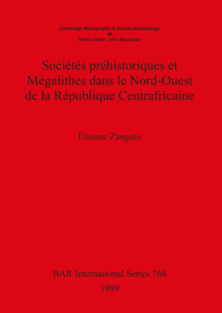 Sociétes préhistoriques et Mégalithes dans le Nord-Ouest de la République Centrafricaine cover