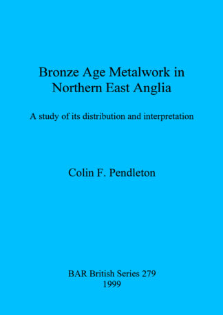 Bronze Age Metalwork in Northern East Anglia cover