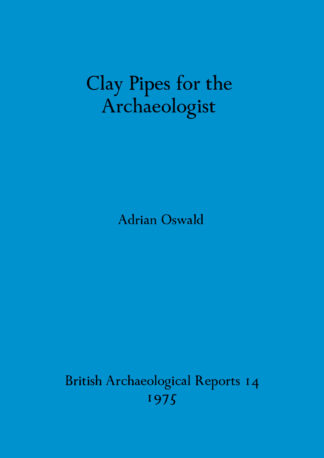 Clay Pipes for the Archaeologist cover