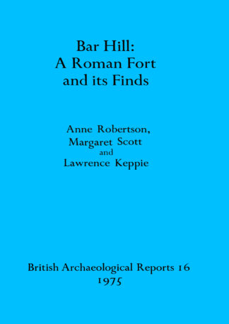 Bar Hill: A Roman Fort and Its Finds cover