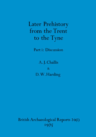 Later Prehistory from the Trent to the Tyne