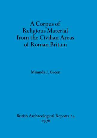 Corpus of religious material from the civilian areas of Roman Britain cover