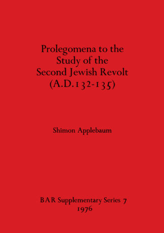 Prolegomena to the Study of the Second Jewish Revolt A.D.132-135 cover