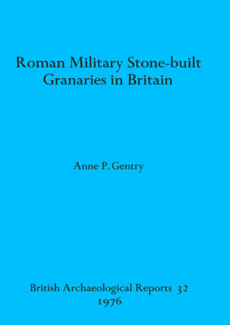 Roman Military Stone-built Granaries in Britain cover