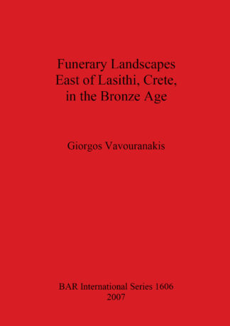 Funerary Landscapes East of Lasithi Crete in the Bronze Age cover