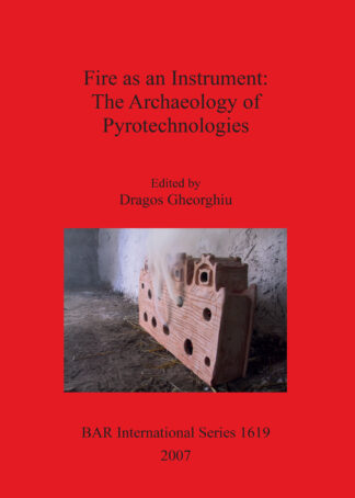 Fire as an Instrument: The Archaeology of Pyrotechnologies cover