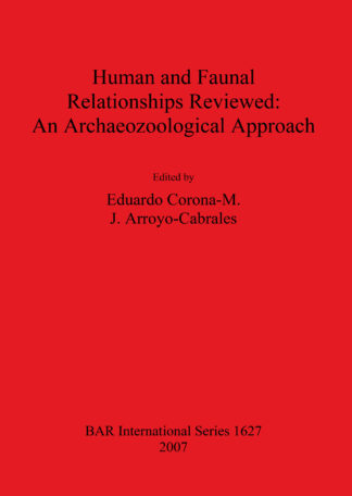Human and Faunal Relationships Reviewed: An Archaeozoological Approach cover