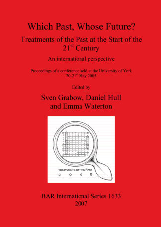Which Past Whose Future Treatments of the Past at the Start of the 21st Century cover
