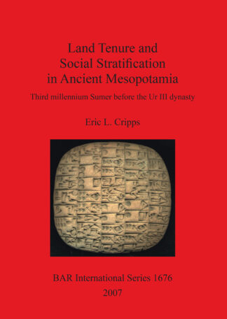 Land Tenure and Social Stratification in Ancient Mesopotamia: Third Millennium Sumer before the Ur III Dynasty cover