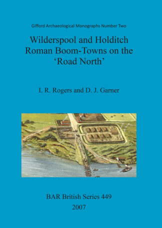 Wilderspool and Holditch: Roman Boom-Towns on the ‘Road North’ cover