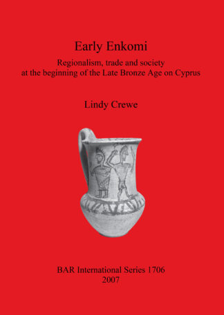 Early Enkomi. Regionalism trade and society at the beginning of the Late Bronze Age on Cyprus cover