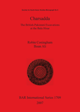Charsadda. The British-Pakistani Excavations at the Bala Hisar cover