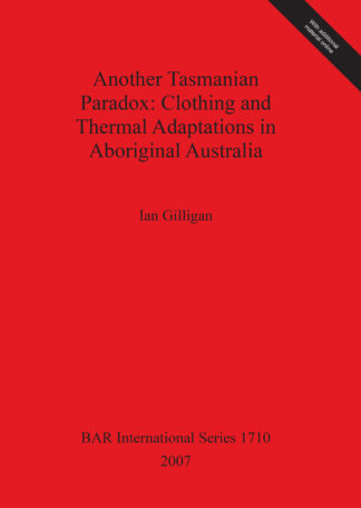 Another Tasmanian Paradox. Clothing and Thermal Adaptations in Aboriginal Australia cover