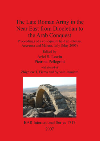 Late Roman Army in the Near East from Diocletian to the Arab Conquest cover