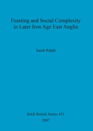 Feasting and Social Complexity in Later Iron Age East Anglia cover