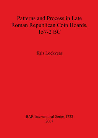 Patterns and Process in Late Roman Republican Coin Hoards 157-2 BC cover