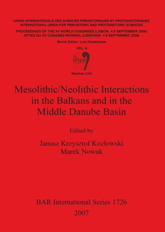 Mesolithic/Neolithic Interactions in the Balkans and in the Middle Danube Basin cover