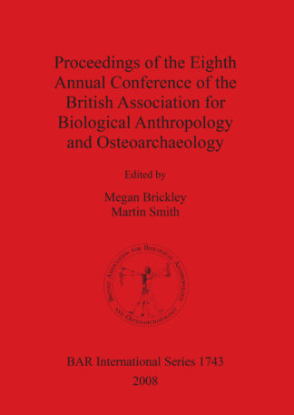 Proceedings of the Eighth Annual Conference of the British Association for Biological Anthropology and Osteoarchaeology cover