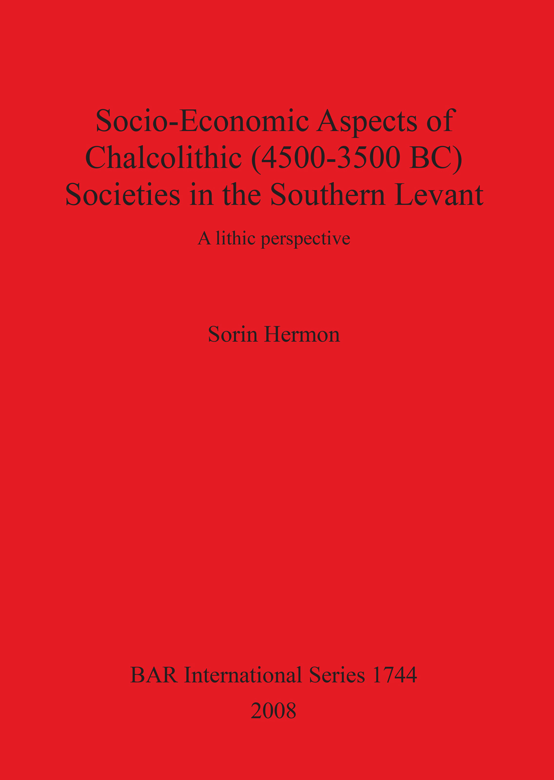 Socio-Economic Aspects of Chalcolithic (4500-3500 BC) Societies in the Southern Levant cover