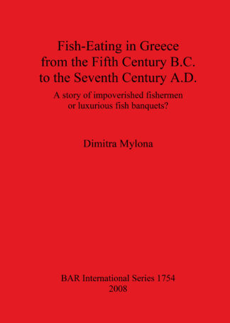 Fish-Eating in Greece from the Fifth Century B.C. to the Seventh Century A.D. cover