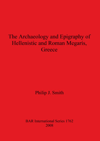 The Archaeology and Epigraphy of Hellenistic and Roman Megaris Greece cover