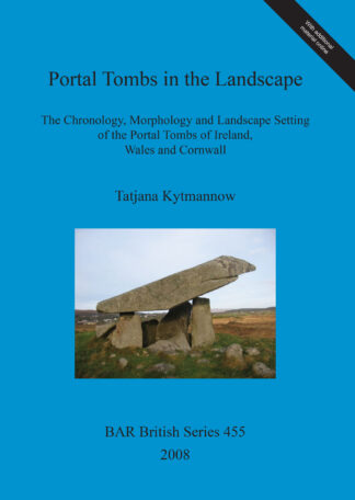 Portal Tombs in the Landscape. The Chronology