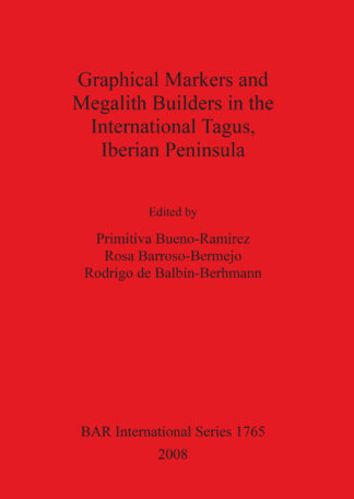 Graphical Markers and Megalith Builders in the International Tagus Iberian Peninsula cover