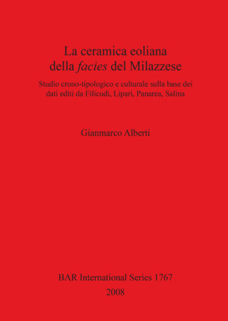 ceramica eoliana della facies del Milazzese. Studio crono-tipologico e culturale sulla base dei dati editi da Filicudi Lipari Panarea Salina cover