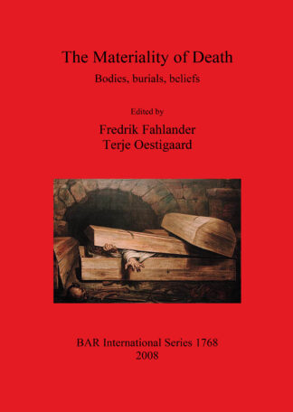 Materiality of Death: Bodies Burials Beliefs cover