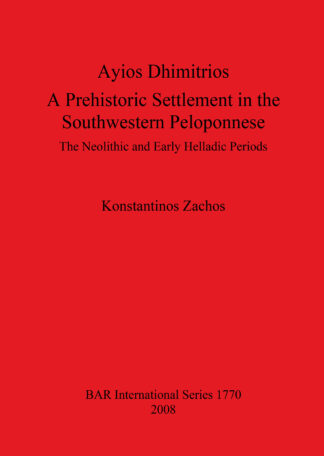 Ayios Dhimitrios a Prehistoric Settlement in the Southwestern Peloponnese cover