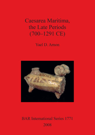 Caesarea Maritima the Late Periods (700 - 1291 CE) cover