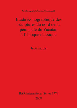 Etude iconographique des sculptures du nord de la péninsule du Yucatán à l’époque classique cover