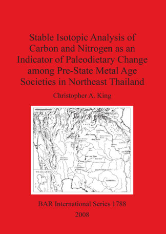 Stable Isotopic Analysis of Carbon and Nitrogen as an Indicator of Paleodietary Change among Pre-State Metal Age Societies in Northeast Thailand cover
