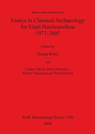 Essays in Classical Archaeology for Eleni Hatzivassiliou 1977-2007 cover