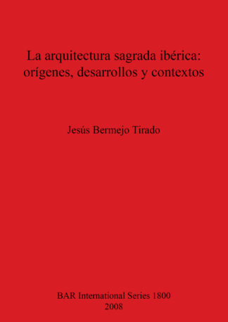 arquitectura sagrada ibérica: orígenes desarrollos y contextos cover