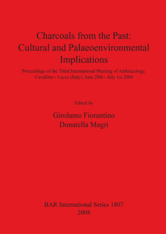 Charcoals From the Past: Cultural and Palaeoenvironmental Implications cover